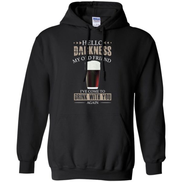 Hello Darkness My Old Friend I’ve Come To Drink With You Again Black Beer Shirt