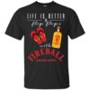 Life Is Better In Flip Flops With Firebal Shirt