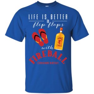 Life Is Better In Flip Flops With Firebal Shirt