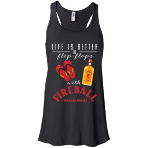 Life Is Better In Flip Flops With Firebal Shirt