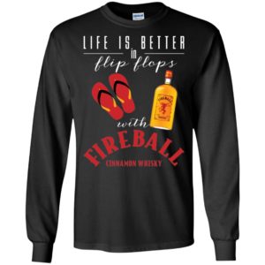Life Is Better In Flip Flops With Firebal Shirt