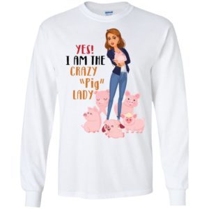 Yes I Am The Crazy Pig Lady Shirt image Yes I Am The Crazy Pig Lady Shirt