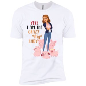 Yes I Am The Crazy Pig Lady Shirt image Yes I Am The Crazy Pig Lady Shirt
