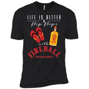 Life Is Better In Flip Flops With Firebal Shirt