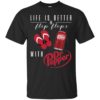 Life Is Better In Flip Flops With Dr Pepper Shirt