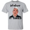 Whatever It Takes – FYRE Festival Shirt
