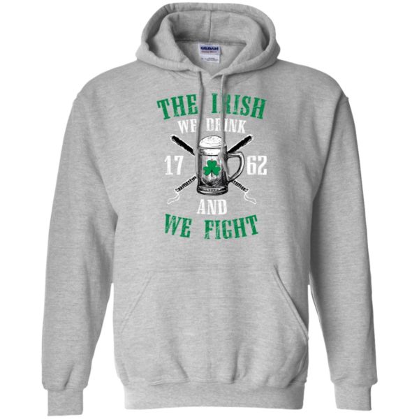 The Irish We Drink and We Fight Shirt