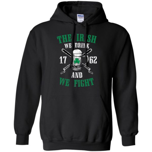 The Irish We Drink and We Fight Shirt