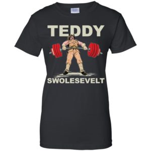 Teddy Brosevelt Teddy Swolesevelt Funny Gym Shirt image Teddy Brosevelt Teddy Swolesevelt Funny Gym Shirt