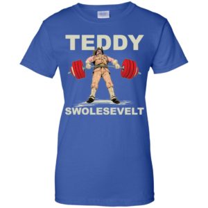 Teddy Brosevelt Teddy Swolesevelt Funny Gym Shirt image Teddy Brosevelt Teddy Swolesevelt Funny Gym Shirt