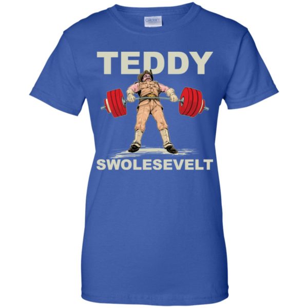 Teddy Brosevelt Teddy Swolesevelt Funny Gym Shirt