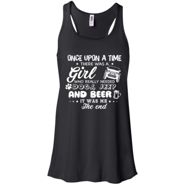 Once Upon A Time There Was A Girl Who Really Needed Dogs, Jeep And Beer Shirt