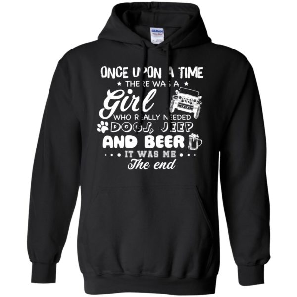 Once Upon A Time There Was A Girl Who Really Needed Dogs, Jeep And Beer Shirt