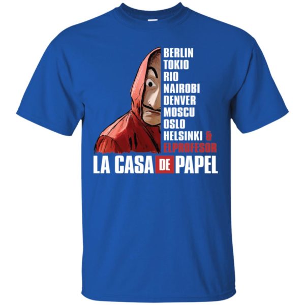 La Casa De Papel Berlin Tokio Rio Nairobi Denver Moscu Shirt