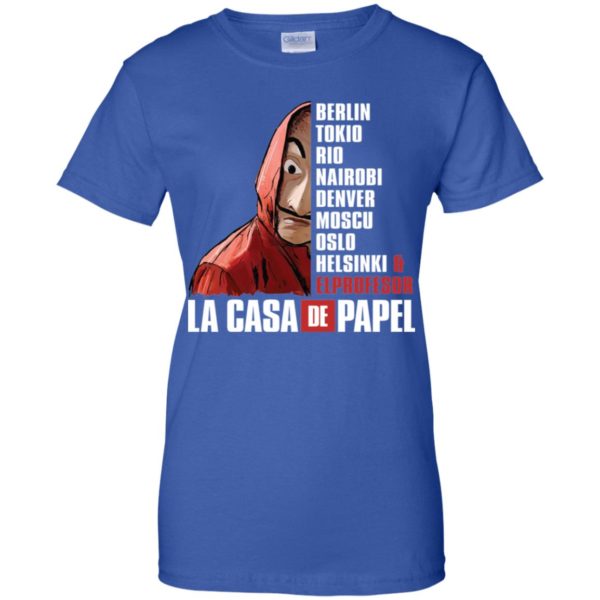La Casa De Papel Berlin Tokio Rio Nairobi Denver Moscu Shirt