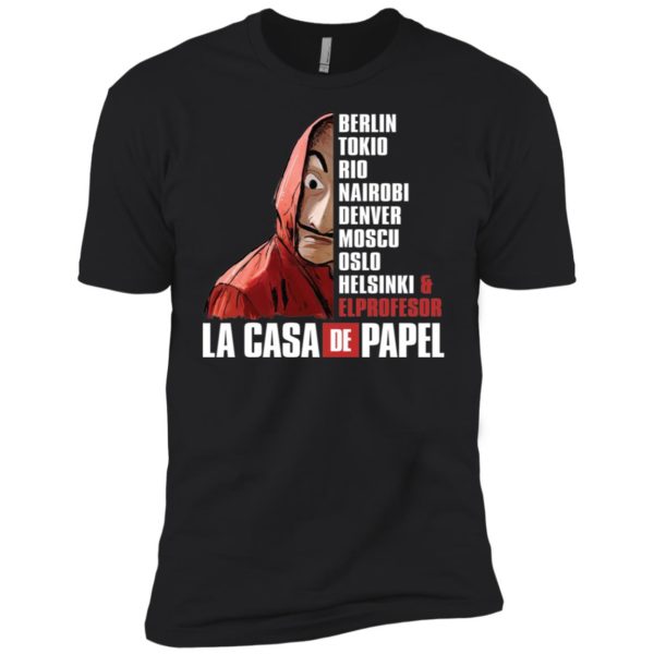 La Casa De Papel Berlin Tokio Rio Nairobi Denver Moscu Shirt