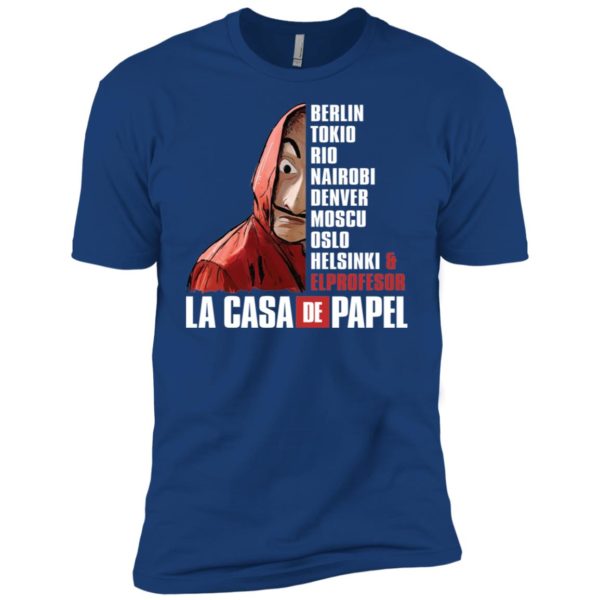 La Casa De Papel Berlin Tokio Rio Nairobi Denver Moscu Shirt