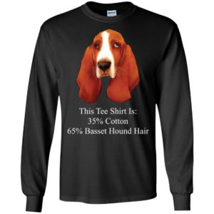 This Tee Shirt Is 35% Cotton 65% Basset Hound Hair Shirt