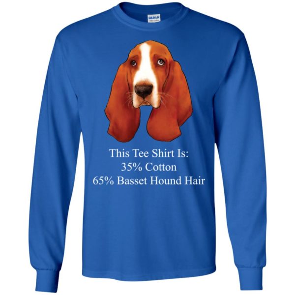 This Tee Shirt Is 35% Cotton 65% Basset Hound Hair Shirt