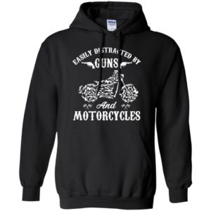 Easily Distracted By Guns And Motorcycles Shirt
