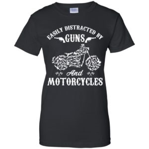 Easily Distracted By Guns And Motorcycles Shirt