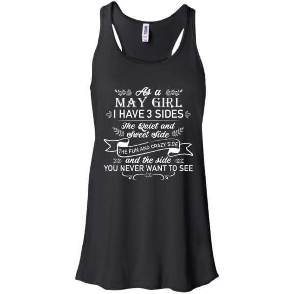 As a May Girl I have 3 side, the quiet and sweet side shirt