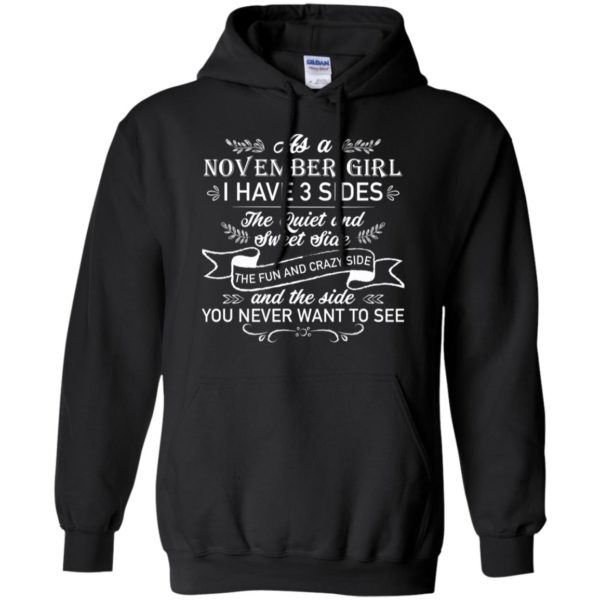 As a November Girl I have 3 side, the quiet and sweet side shirt