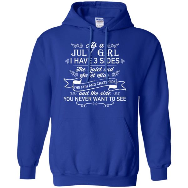 As a July Girl I have 3 side, the quiet and sweet side shirt