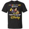 I Googled My Symptoms Turned Out I Just Need To Go To Disney Shirt
