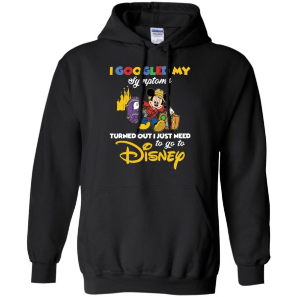 I Googled My Symptoms Turned Out I Just Need To Go To Disney Shirt