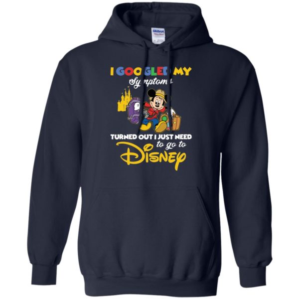 I Googled My Symptoms Turned Out I Just Need To Go To Disney Shirt