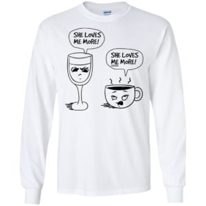 Wine vs Coffee She Loves Me More Shirt image Wine vs Coffee She Loves Me More Shirt