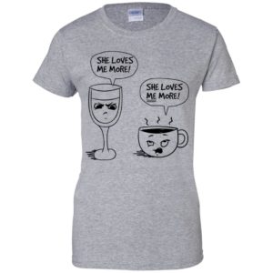 Wine vs Coffee She Loves Me More Shirt image Wine vs Coffee She Loves Me More Shirt