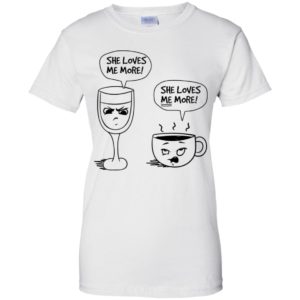 Wine vs Coffee She Loves Me More Shirt image Wine vs Coffee She Loves Me More Shirt