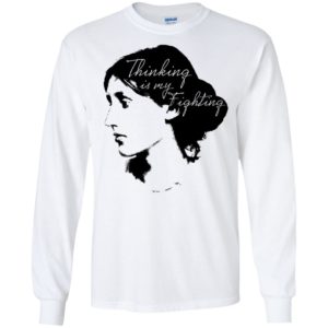 Thinking Is My Fighting Virginia Woolf Shirt