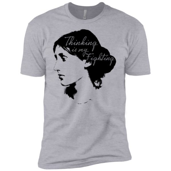 Thinking Is My Fighting Virginia Woolf Shirt