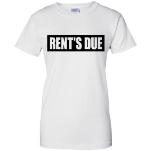Rent's Due Shirt