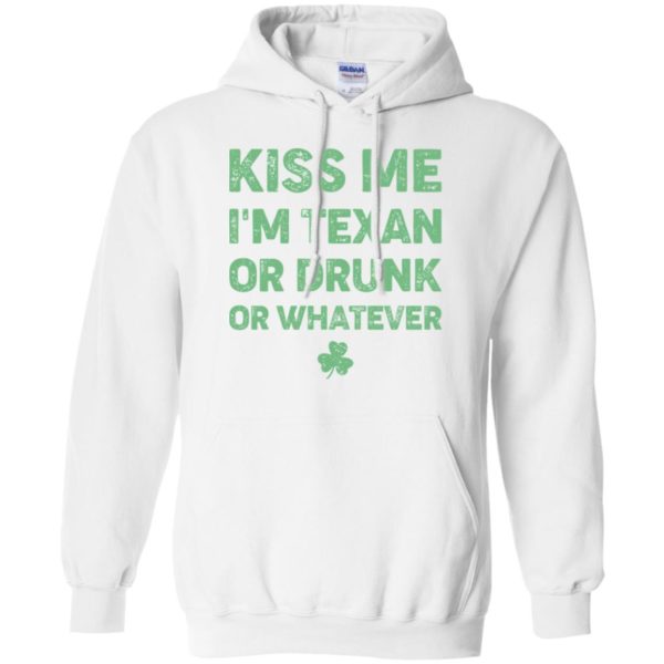 Kiss Me I'm Texan Or Drunk Or Whatever Shirt