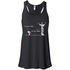 Snoopy It's All I Have It's All I Want Shirt image Snoopy It's All I Have It's All I Want Shirt
