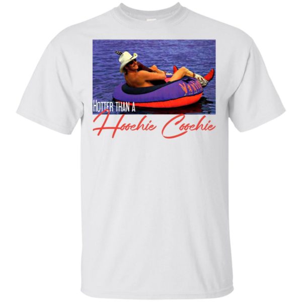 Hotter Than A Hoochie Coochie Shirt