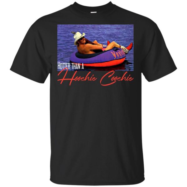 Hotter Than A Hoochie Coochie Shirt