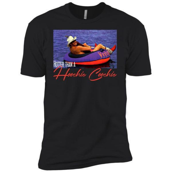Hotter Than A Hoochie Coochie Shirt