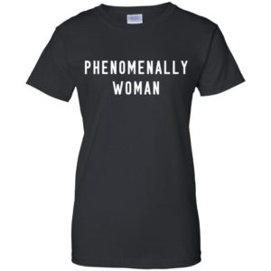 Phenomenally Woman Shirt