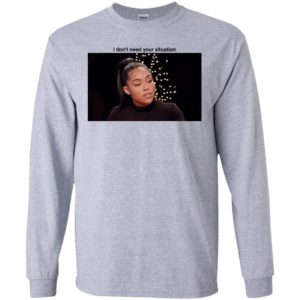 Khloe Kardashian I Don't Need Your Situation Shirt