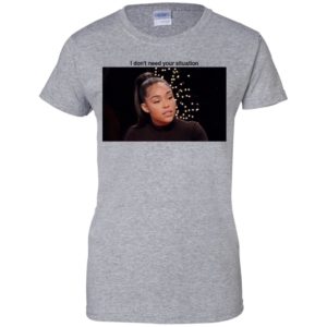 Khloe Kardashian I Don't Need Your Situation Shirt
