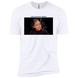 Khloe Kardashian I Don't Need Your Situation Shirt
