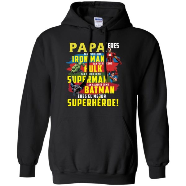 Papa Eres Tan Inteligente Como Iron Man Tan Fuerte Como Hulk Tan Rapido Como Superman Tan Valiente Como Batman Ieres Mi Superheroe Preferido Shirt