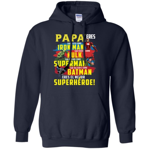 Papa Eres Tan Inteligente Como Iron Man Tan Fuerte Como Hulk Tan Rapido Como Superman Tan Valiente Como Batman Ieres Mi Superheroe Preferido Shirt