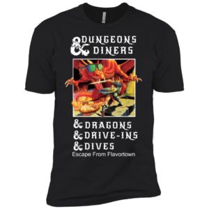 Dungeons Diners Dragons Drive ins Dives Escape from Flavortown Shirt