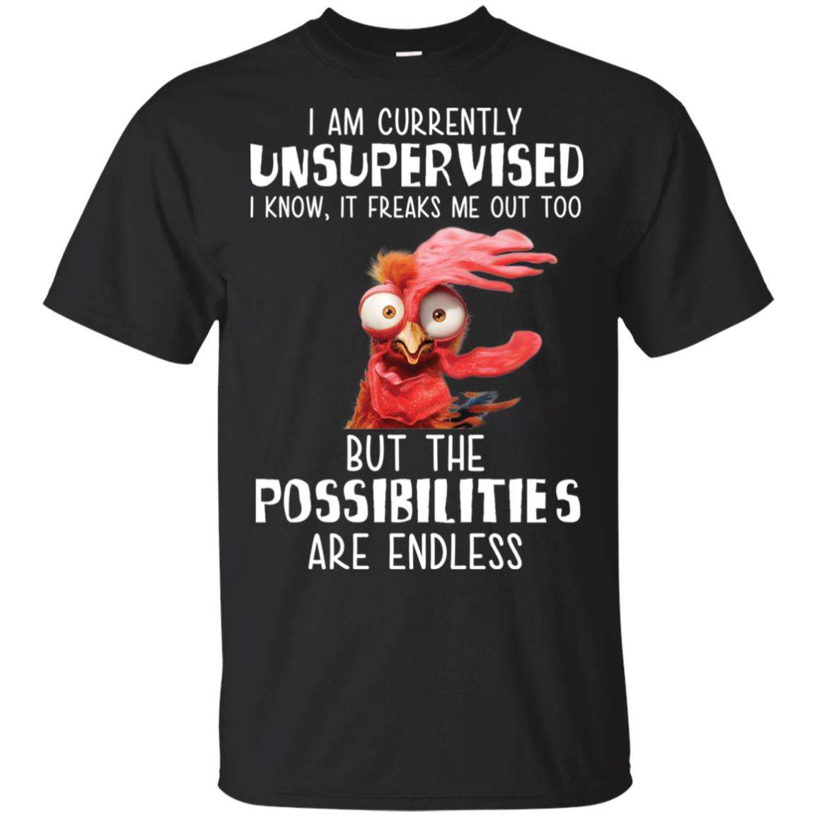 I Am Currently Unsupervised. I Know, It Freaks Me Out Too Shirt image I Am Currently Unsupervised. I Know, It Freaks Me Out Too Shirt